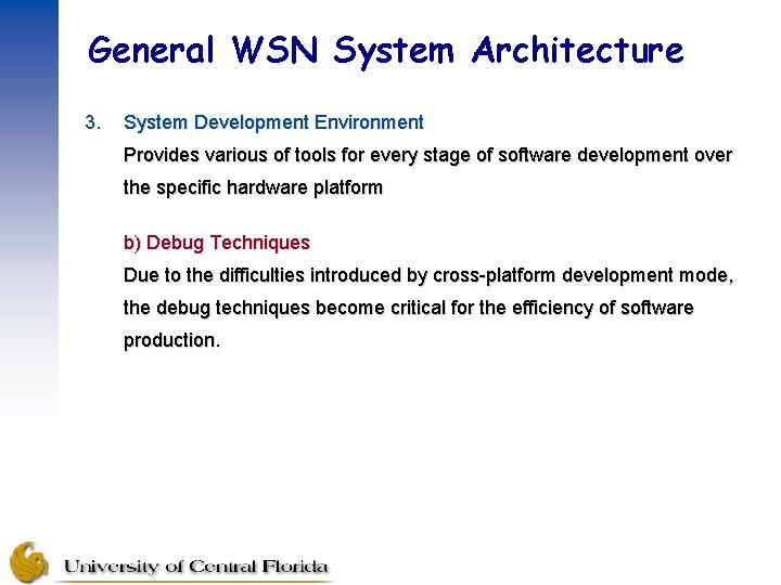 General WSN System Architecture 3. System Development Environment Provides various of tools for every