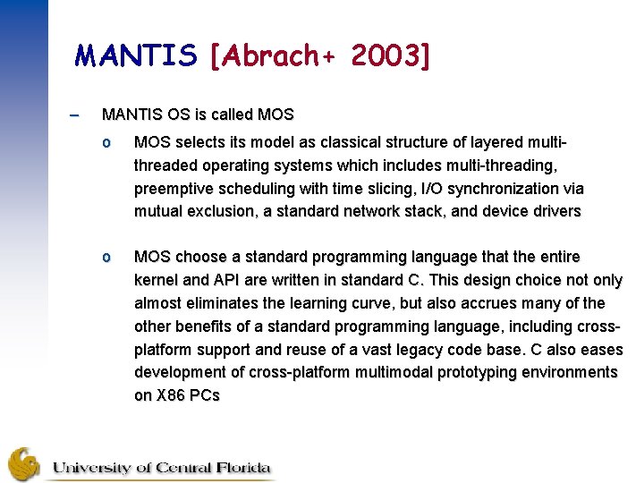 MANTIS [Abrach+ 2003] – MANTIS OS is called MOS o MOS selects its model