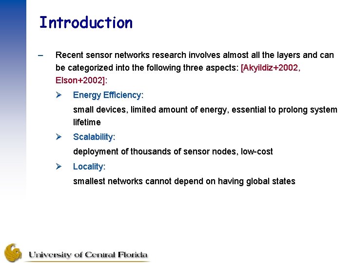 Introduction – Recent sensor networks research involves almost all the layers and can be