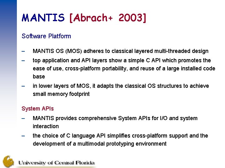 MANTIS [Abrach+ 2003] Software Platform – MANTIS OS (MOS) adheres to classical layered multi-threaded