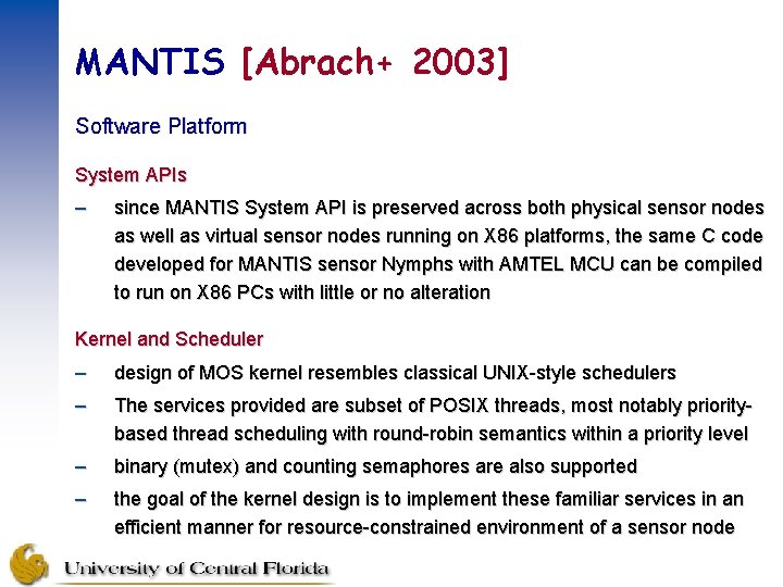 MANTIS [Abrach+ 2003] Software Platform System APIs – since MANTIS System API is preserved