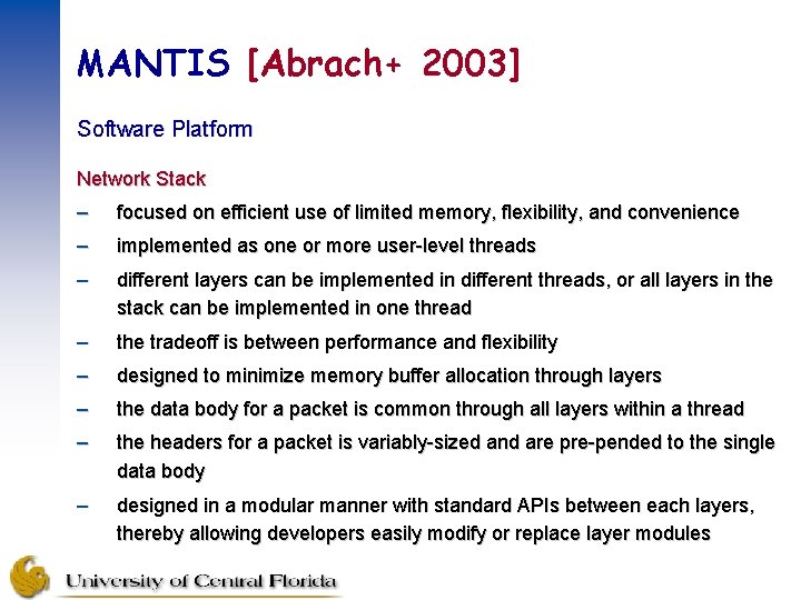 MANTIS [Abrach+ 2003] Software Platform Network Stack – focused on efficient use of limited
