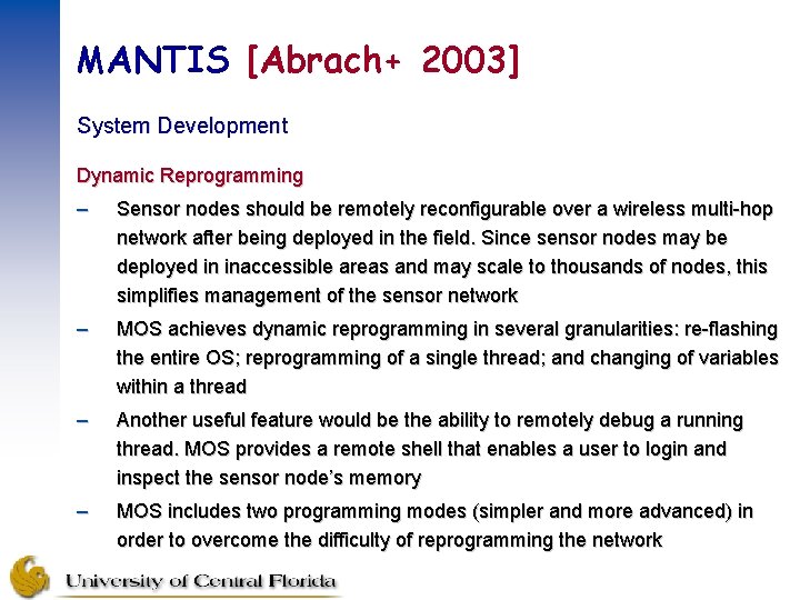 MANTIS [Abrach+ 2003] System Development Dynamic Reprogramming – Sensor nodes should be remotely reconfigurable