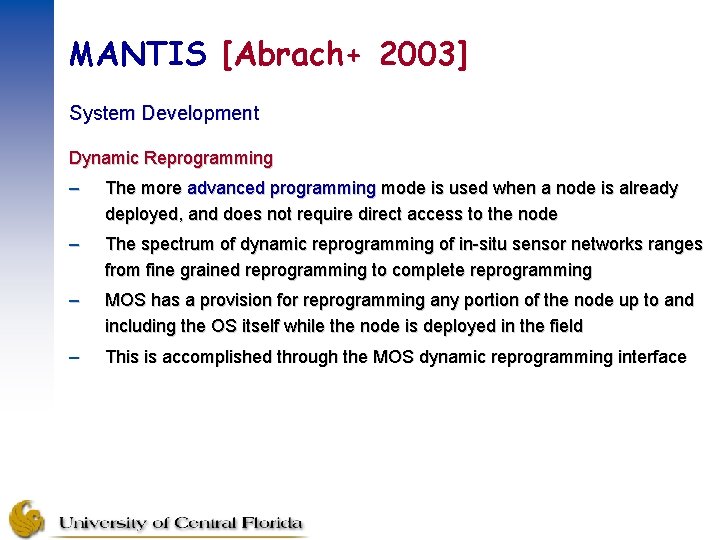 MANTIS [Abrach+ 2003] System Development Dynamic Reprogramming – The more advanced programming mode is