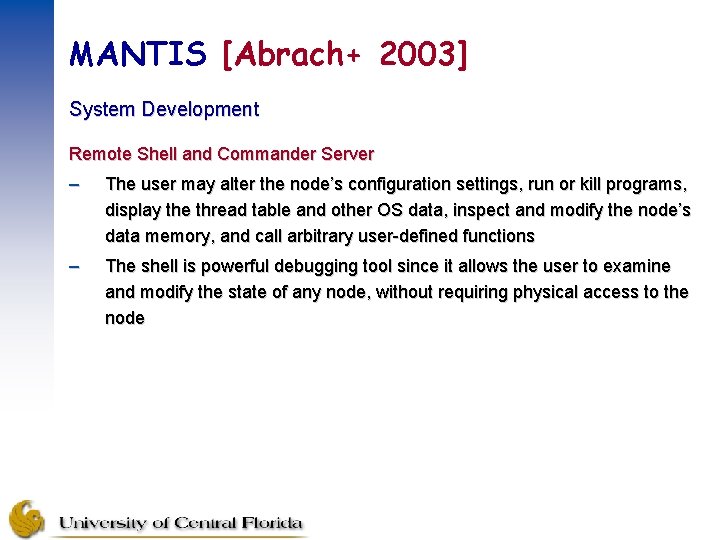 MANTIS [Abrach+ 2003] System Development Remote Shell and Commander Server – The user may