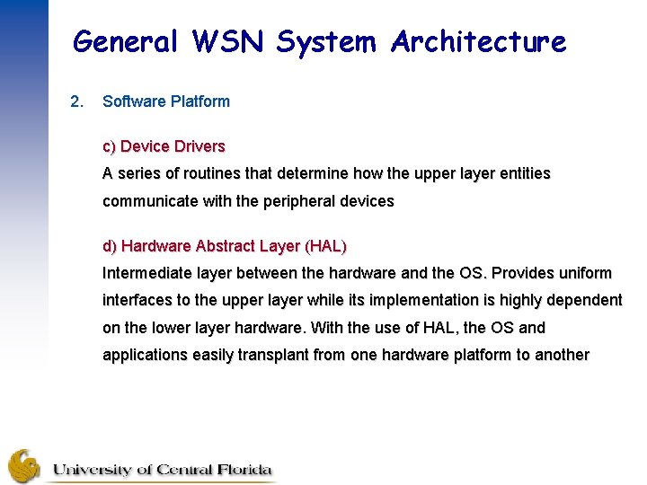 General WSN System Architecture 2. Software Platform c) Device Drivers A series of routines