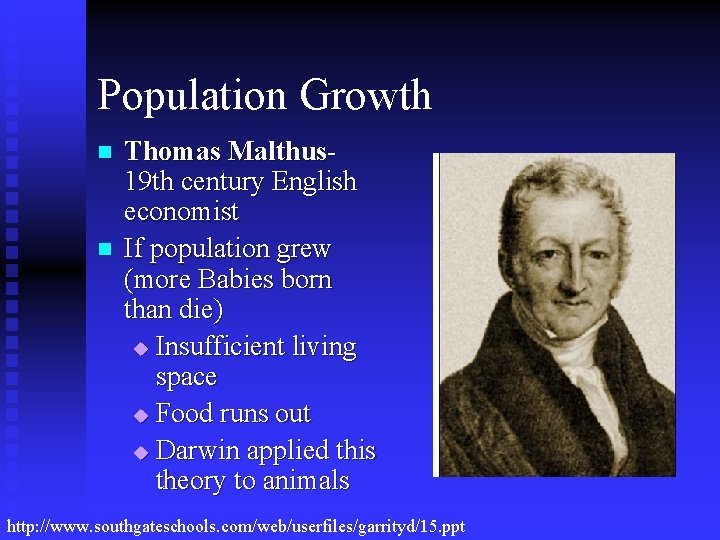 Population Growth n n Thomas Malthus 19 th century English economist If population grew