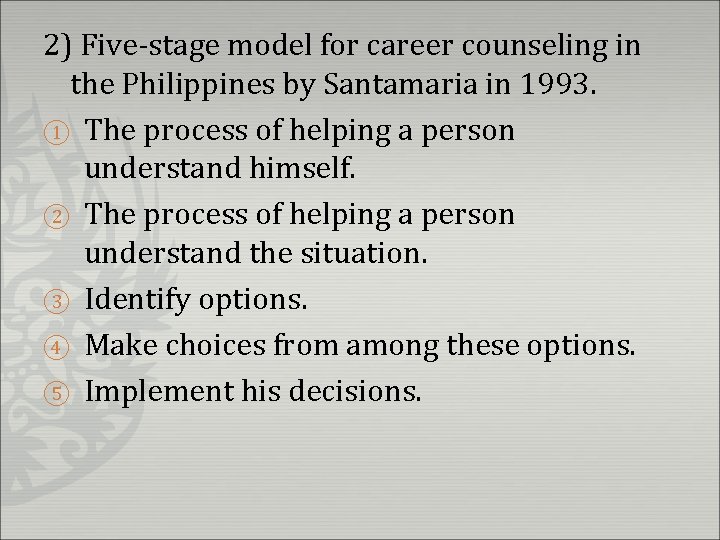 2) Five-stage model for career counseling in the Philippines by Santamaria in 1993. ①