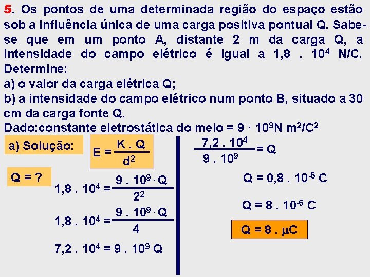 5. Os pontos de uma determinada região do espaço estão sob a influência única 5. Os pontos de uma determinada região do espaço estão sob a influência única