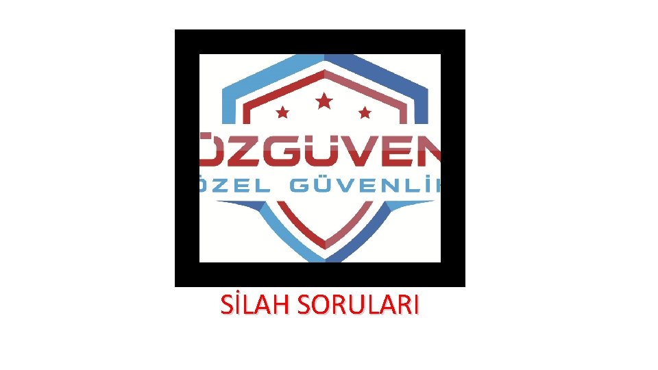 SİLAH SORULARI 