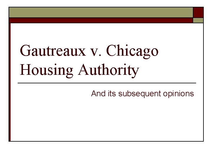 Gautreaux v. Chicago Housing Authority And its subsequent opinions 