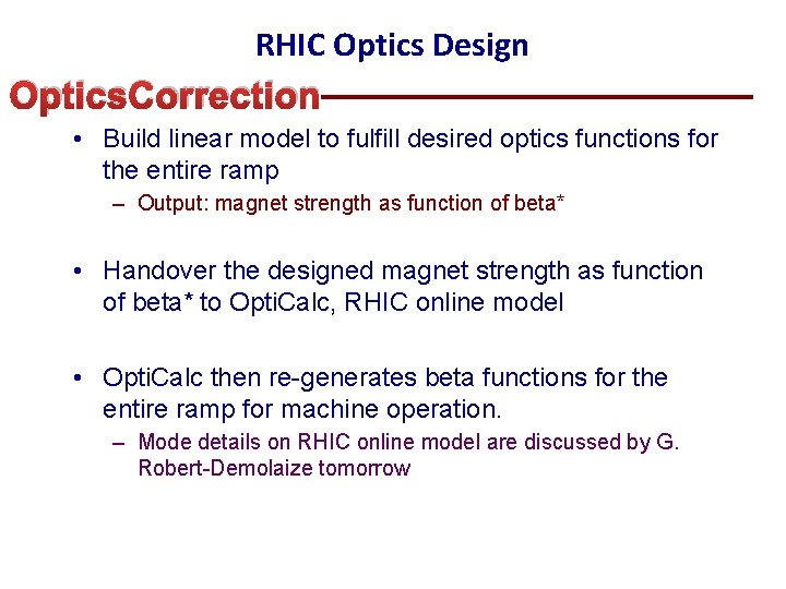 RHIC Optics Design Optics. Correction • Build linear model to fulfill desired optics functions