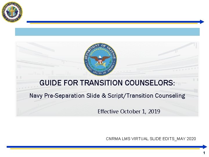 GUIDE FOR TRANSITION COUNSELORS: Navy Pre-Separation Slide & Script/Transition Counseling Effective October 1, 2019