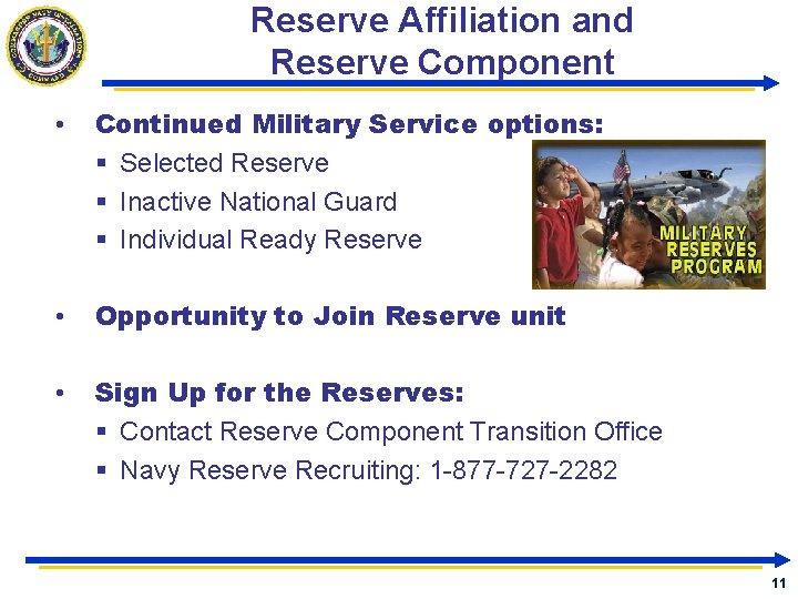Reserve Affiliation and Reserve Component • Continued Military Service options: § Selected Reserve §