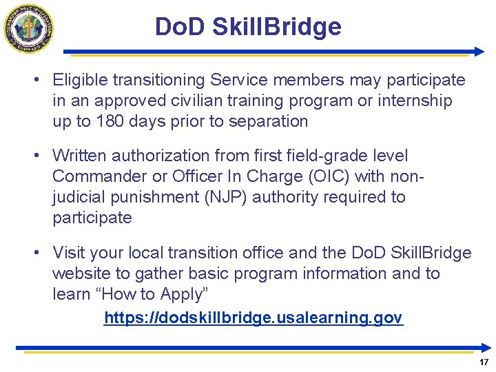 Do. D Skill. Bridge • Eligible transitioning Service members may participate in an approved