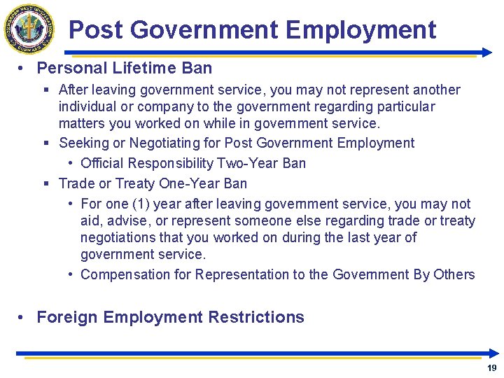 Post Government Employment • Personal Lifetime Ban § After leaving government service, you may