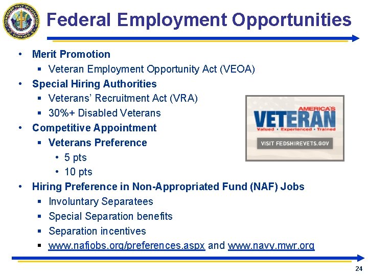 Federal Employment Opportunities • Merit Promotion § Veteran Employment Opportunity Act (VEOA) • Special