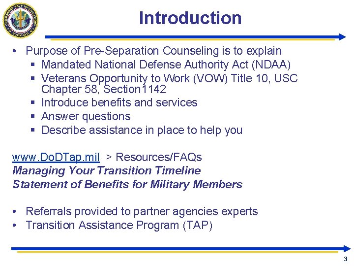 Introduction • Purpose of Pre-Separation Counseling is to explain § Mandated National Defense Authority