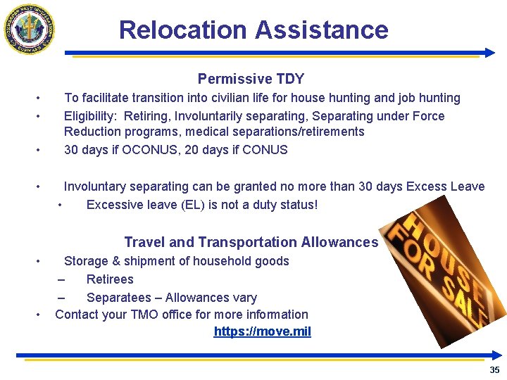 Relocation Assistance Permissive TDY • • To facilitate transition into civilian life for house