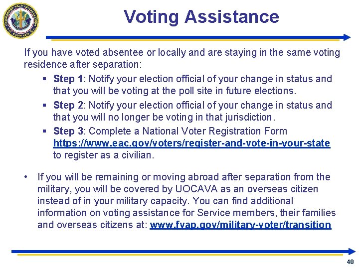 Voting Assistance If you have voted absentee or locally and are staying in the