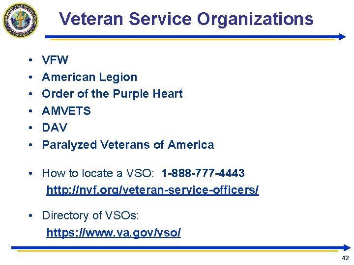 Veteran Service Organizations • • • VFW American Legion Order of the Purple Heart Veteran Service Organizations • • • VFW American Legion Order of the Purple Heart
