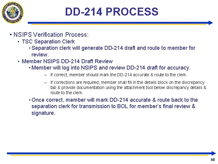 DD-214 PROCESS • NSIPS Verification Process: • TSC Separation Clerk • Separation clerk will DD-214 PROCESS • NSIPS Verification Process: • TSC Separation Clerk • Separation clerk will