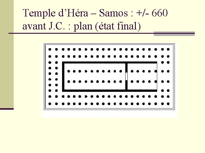 Temple d’Héra – Samos : +/- 660 avant J. C. : plan (état final)