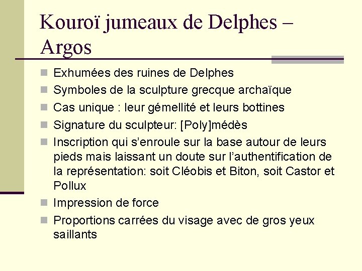 Kouroï jumeaux de Delphes – Argos n Exhumées des ruines de Delphes n Symboles