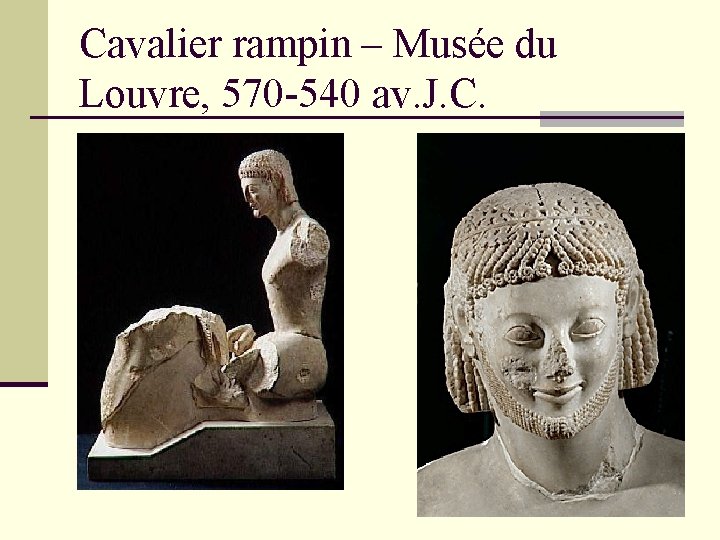 Cavalier rampin – Musée du Louvre, 570 -540 av. J. C. 