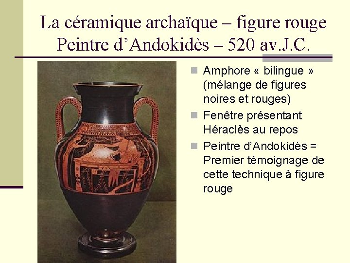 La céramique archaïque – figure rouge Peintre d’Andokidès – 520 av. J. C. n
