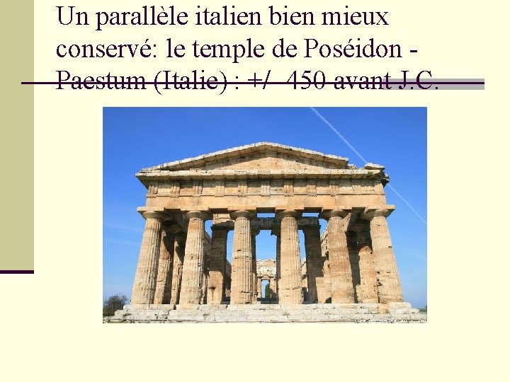 Un parallèle italien bien mieux conservé: le temple de Poséidon Paestum (Italie) : +/-
