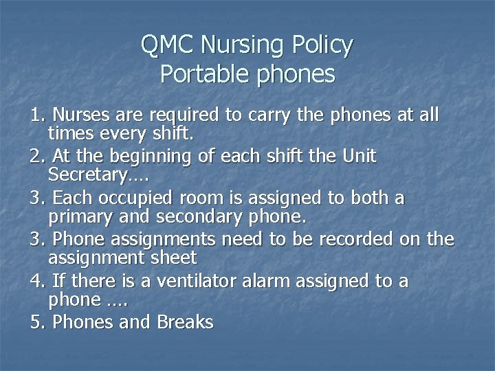 QMC Nursing Policy Portable phones 1. Nurses are required to carry the phones at