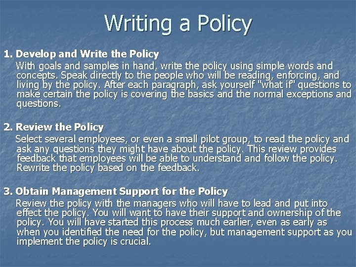 Writing a Policy 1. Develop and Write the Policy With goals and samples in