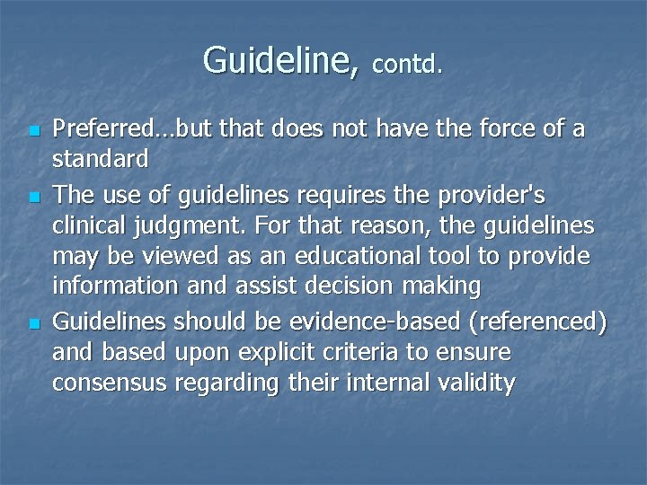 Guideline, contd. n n n Preferred…but that does not have the force of a