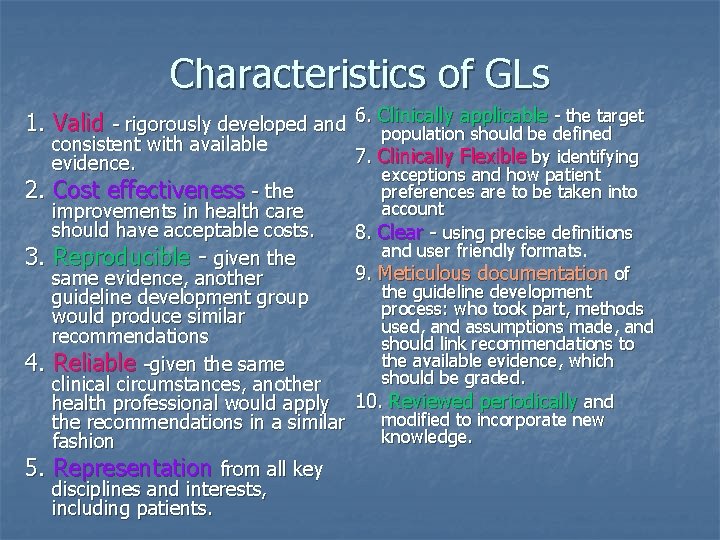 Characteristics of GLs applicable - the target 1. Valid - rigorously developed and 6.