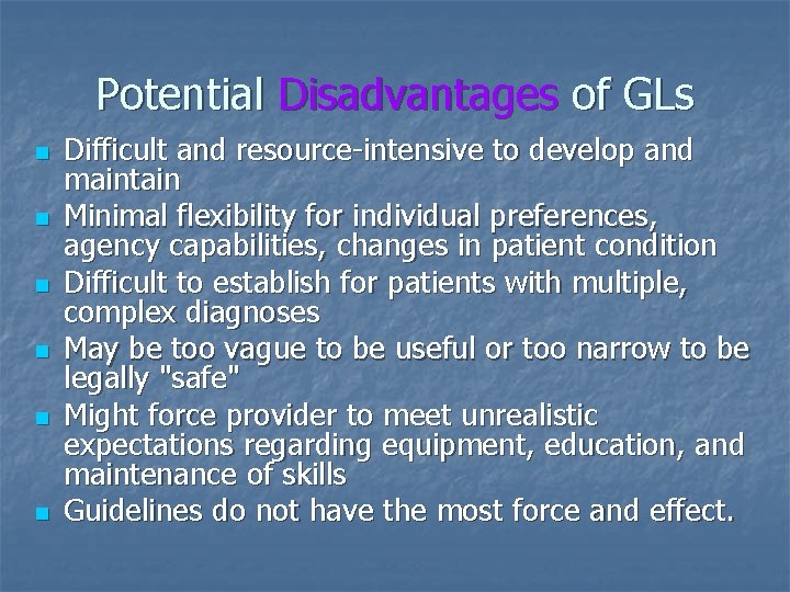 Potential Disadvantages of GLs n n n Difficult and resource-intensive to develop and maintain