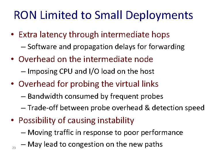 RON Limited to Small Deployments • Extra latency through intermediate hops – Software and