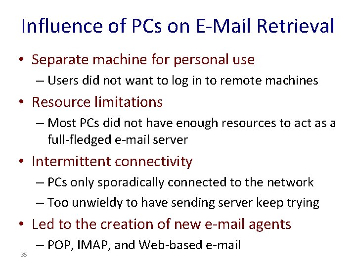 Influence of PCs on E-Mail Retrieval • Separate machine for personal use – Users