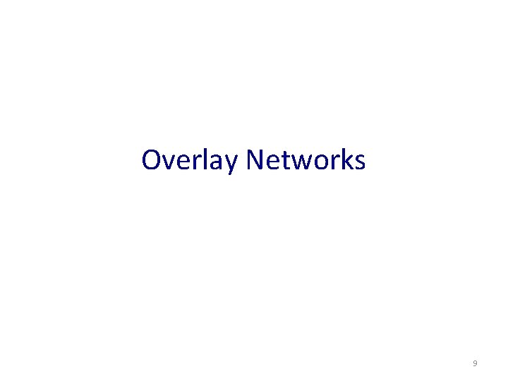 Overlay Networks 9 