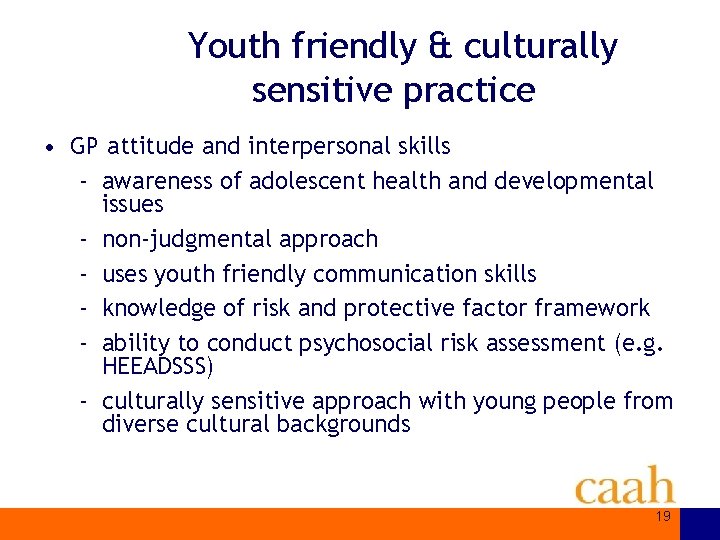 Youth friendly & culturally sensitive practice • GP attitude and interpersonal skills - awareness