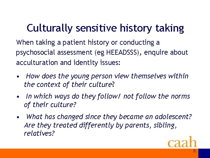 Culturally sensitive history taking When taking a patient history or conducting a psychosocial assessment