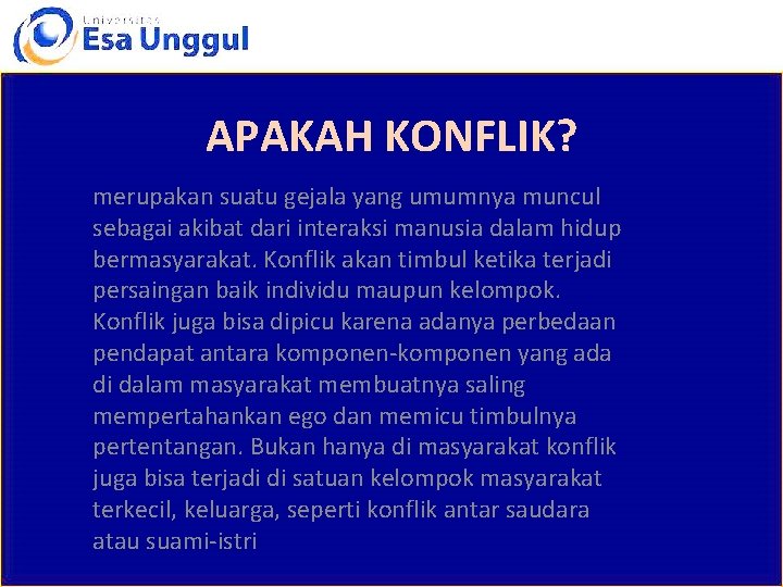 APAKAH KONFLIK? merupakan suatu gejala yang umumnya muncul sebagai akibat dari interaksi manusia dalam