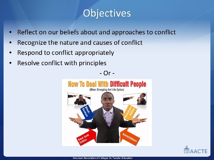 Objectives • • Reflect on our beliefs about and approaches to conflict Recognize the