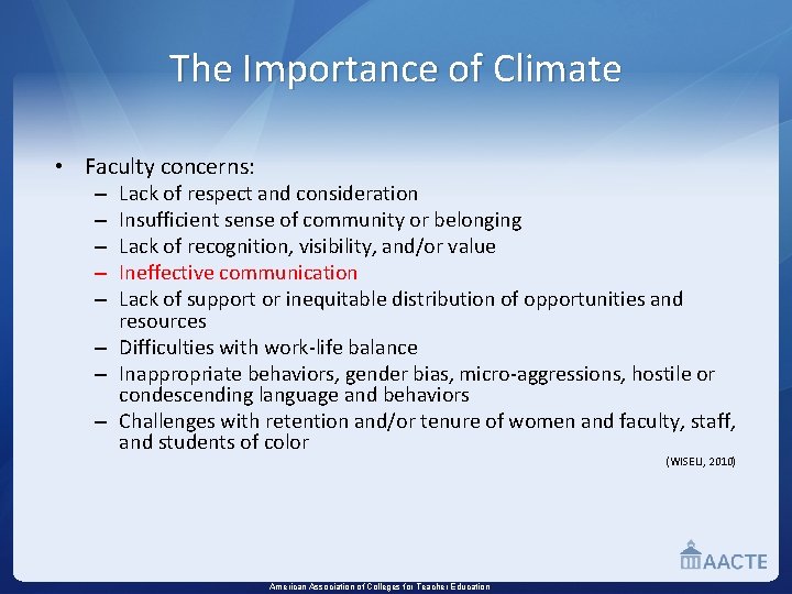 The Importance of Climate • Faculty concerns: Lack of respect and consideration Insufficient sense