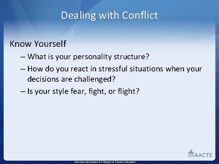 Dealing with Conflict Know Yourself – What is your personality structure? – How do