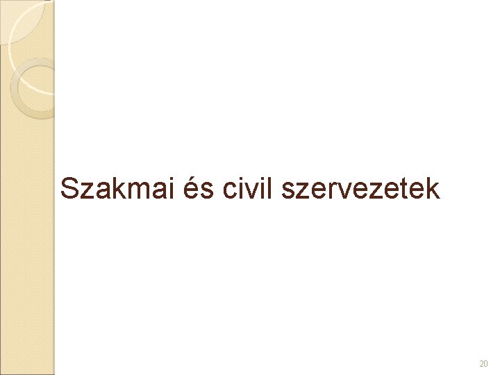 Szakmai és civil szervezetek 20 