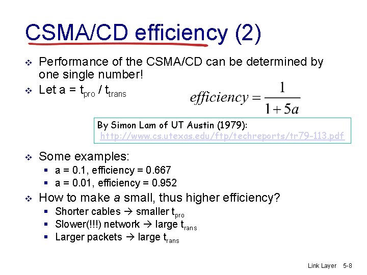 CSMA/CD efficiency (2) v v Performance of the CSMA/CD can be determined by one