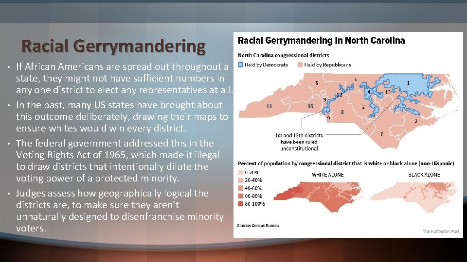 Racial Gerrymandering • • If African Americans are spread out throughout a state, they