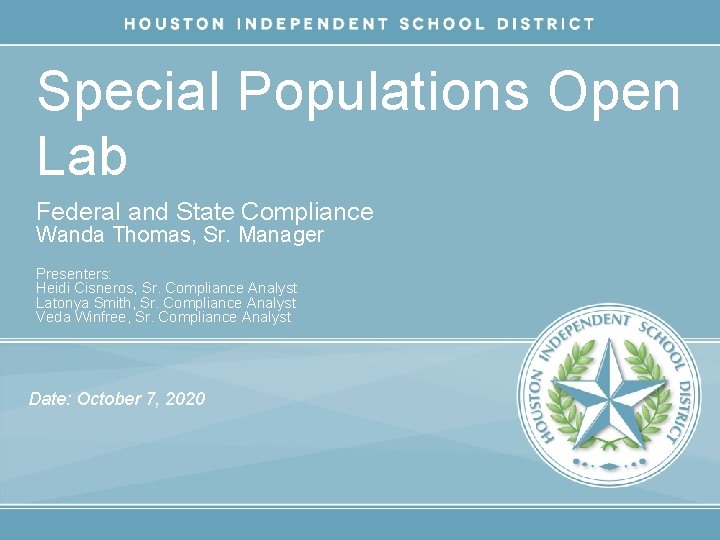 Special Populations Open Lab Federal and State Compliance Wanda Thomas, Sr. Manager Presenters: Heidi