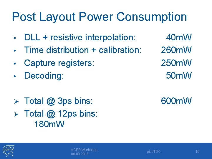 Post Layout Power Consumption • DLL + resistive interpolation: • Time distribution + calibration: